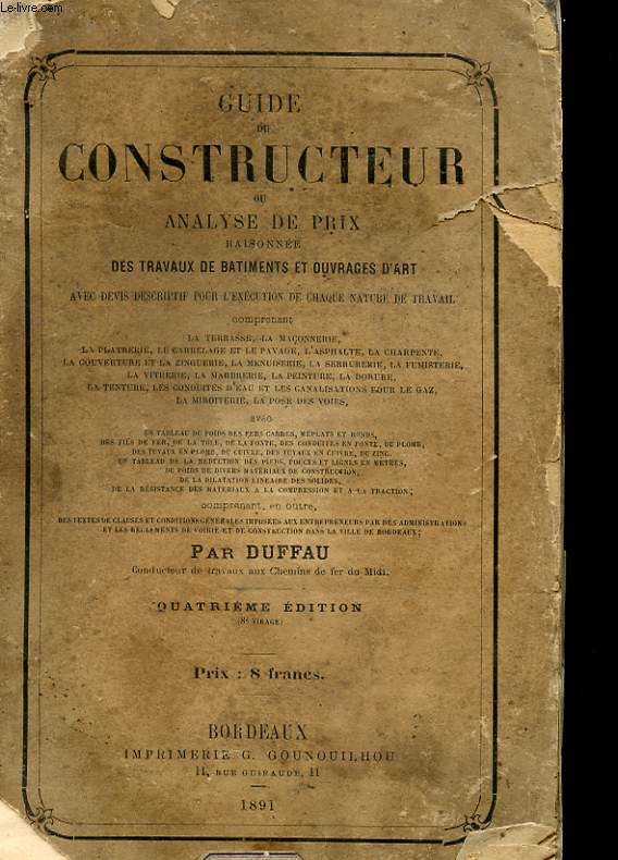 GUIDE DU CONSTRUCTEUR OU ANALYSE DE PRIX RAISONNEE DES TRAVAUX DE BATIMENTS ET OUVRAGES D'ART AVEC DEVIS DESCRIPTIF POU L'EXECUTION DE CHAQUE NATURE DE TRAVAIL