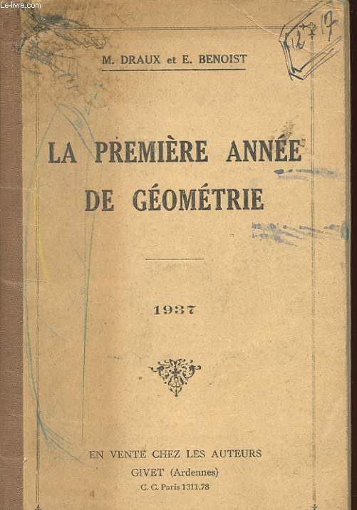 LA PREMIERE ANNEE DE GEOMETRIE A L'USAGE DES ELEVES DE 1 ANNEE DES ECOLES PRIMAIRES SUPERIEURES ET DES COURS COMPLEMENTAIRES
