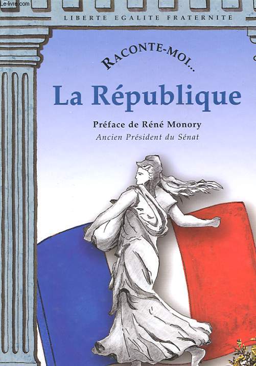 RACONTE-MOI... LA REPUBLIQUE