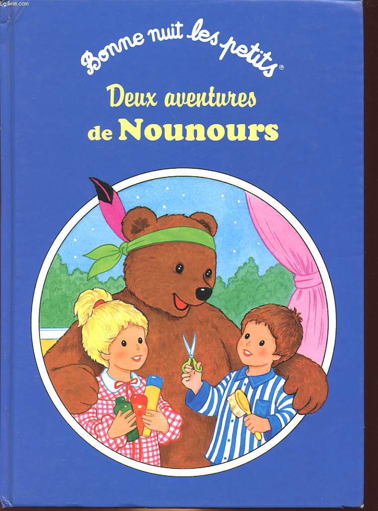 DEUX AVENTURES DE NOUNOURS : NOUNOURS CHEZ LE COIFFEUR, NOUNOURS JOUE A  CACHE-CACHE de LAYDU CLAUDE