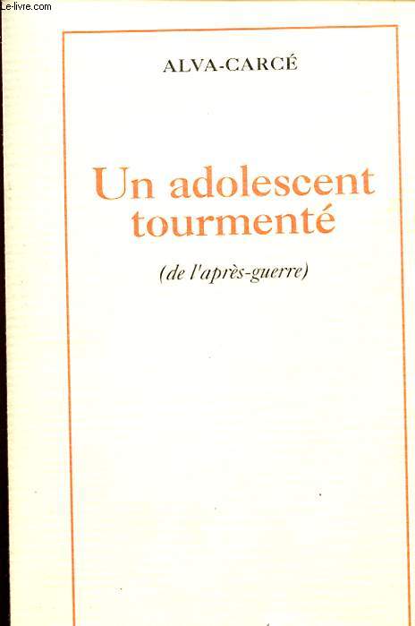 UN ADOLESCENT TOURMENTE - DE L'APRES-GUERRE