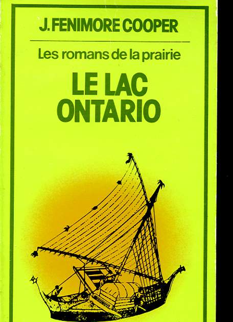 LES ROMANS DE LA PRAIRIE - LE LAC ONTARIO - THE PATHFINDER