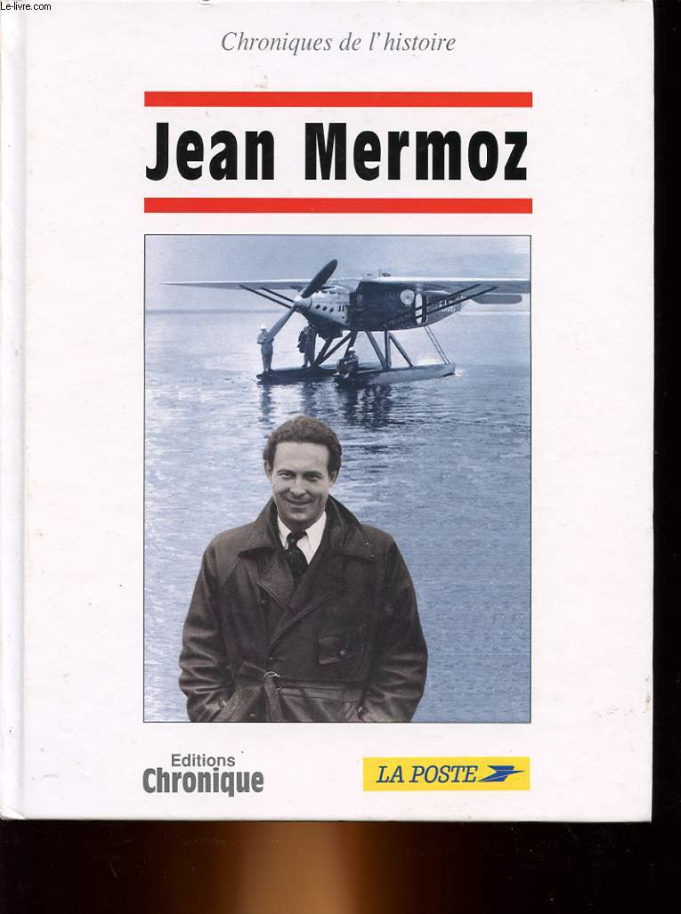 CHRONIQUES DE L'HISTOIRE - JEAN MERMOZ