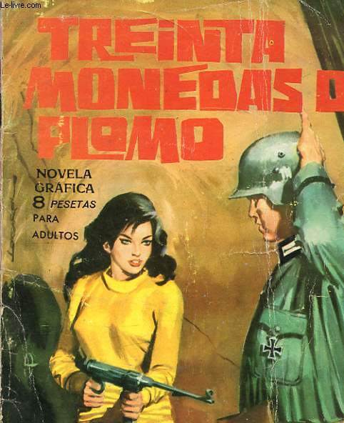 NOVELAS GRFICAS DE HAZANAS BELICAS - TREINTA MONEDAS DE PLOMO