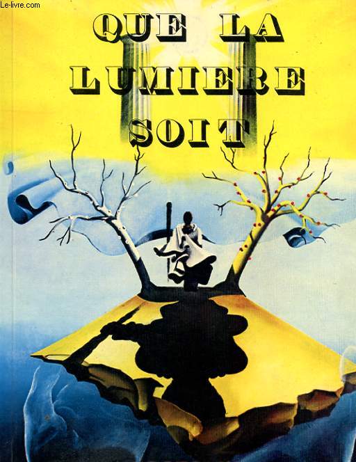 QUE LA LUMIERE SOIT