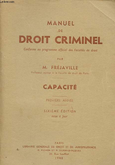 MANUEL DE DROIT CRIMINEL CONFORME AU PROGRAMME OFFICIEL DES FACULTES DE DROIT - 1 ANNEE - CAPACITE
