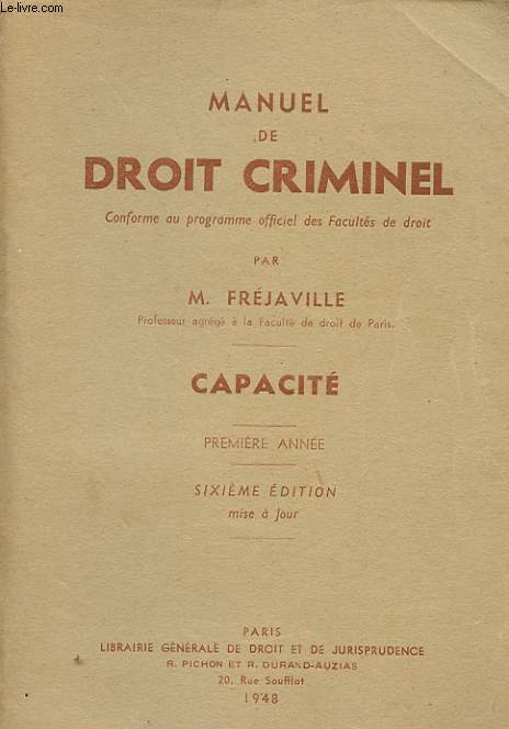 MANUEL DE DROIT CRIMINEL CONFORME AU PROGRAMME OFFICIEL DES FACULTES DE DROIT - 1 ANNEE - CAPACITE