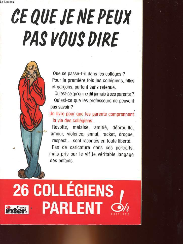 CE QUE JE NE PEUX PAS VOUS DIRE - 26 COLLEGIENS ET COLLEGIENNES PARLENT