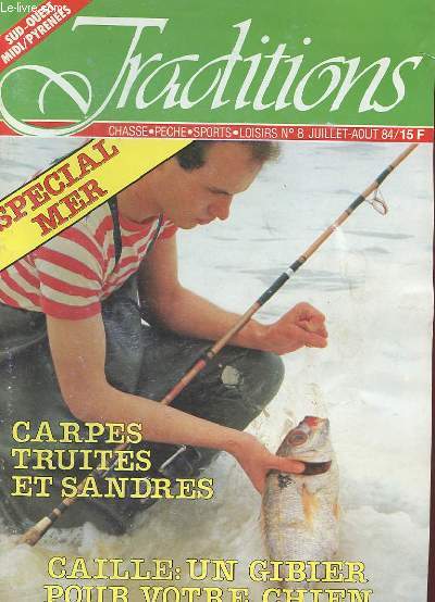 TRADITIONS - CHASSE, PECHE, SPORTS, LOISIRS N8 - CARPES TRUITE ET SANDRES, CAILLE : UN GIBIER POUR VOTRE CHIEN