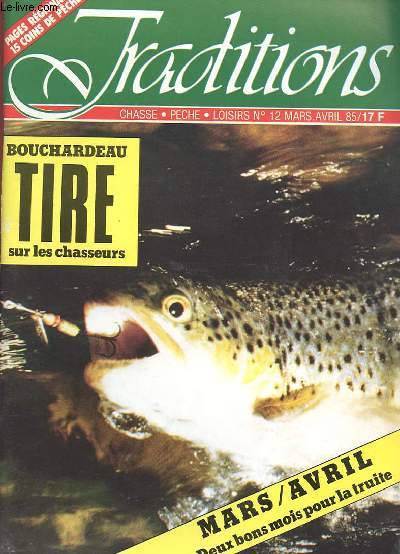 TRADITIONS - CHASSE, PECHE, SPORTS, LOISIRS N12 - BOUCHARDEAU TIRE SUR LES CHASSEURS, TRUITE