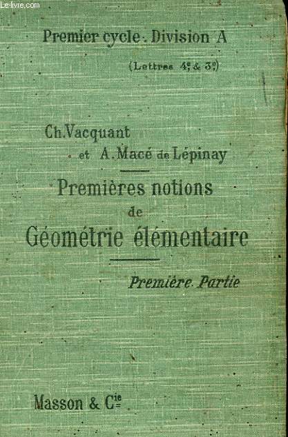 PREMIERES NOTIONS DE GEOMETRIE ELEMENTAIRE A 'USAGE DES CLASSES DE LETTRES - 1 PARTIE - GEOMETRIE PLANE