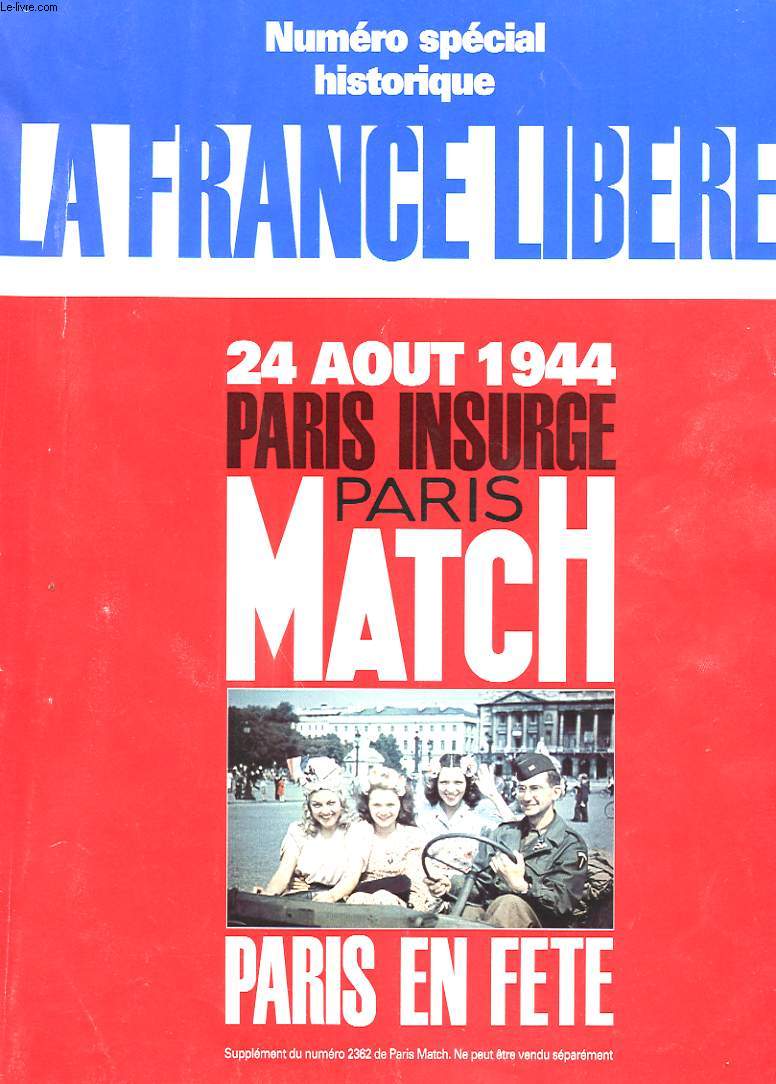 PARIS MATCH - LA FRANCE LIBEREE - SUPPLEMENT AU N2362
