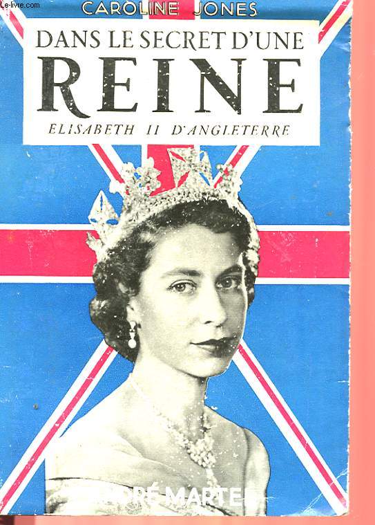 DANS LE SECRET D'UNE REINE ELISABETH 2 D'ANGLETERRE