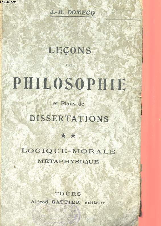 LECONS DE PHILOSOPHIE ET PLANS DE DISSERTATION A L'USAGE DES CANDIDATS AU BACCALAUREAT ES LETTRES - TOME 2 - LOGIQUE MORALE METAPHYSIQUE