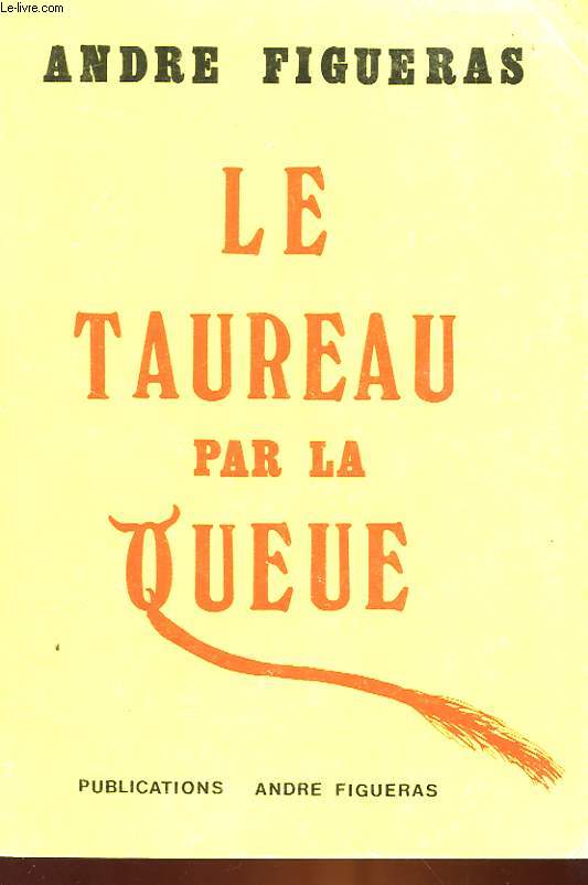 LE TAUREAU PAR LA QUEUE