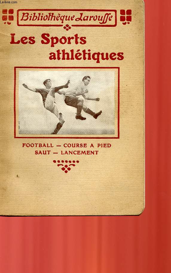 LES SPORTS ATHLETIQUES FOOTBALL, COURSE A PIED, SAUT, LANCEMENT