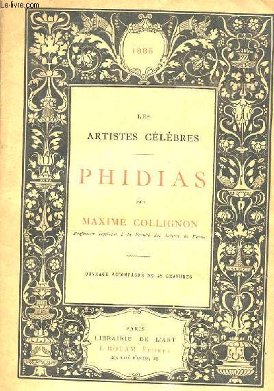 LES ARTISTES CELEBRES - PHIDIAS