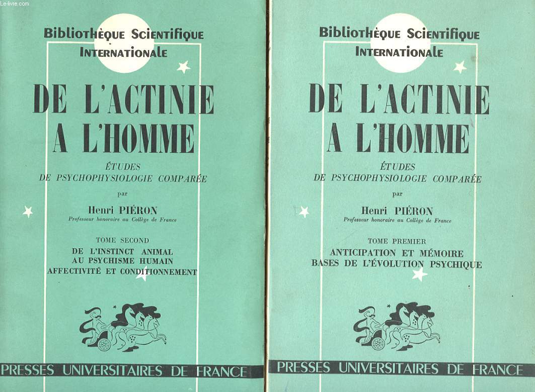 DE L'ACTIVITE A L'HOMME - 2 TOMES - ETUDES DE PSYCHOPHYSIOLOGIE COMPAREE - TOME 1 : ANTICIPATION ET MEMOIRE BASES DE L'EVOLUTION PSYCHIQUE, TOME 2 : DE L'INSTINCT ANIMAL AU PSYCHISME HUMAIN AFFECTIVITE ET CONDITIONNEMENT