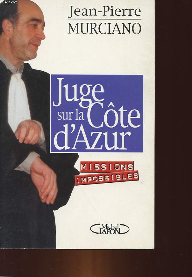 JUGE SUR LA COTE D'AZUR - MISSIONS IMPOSSIBLES