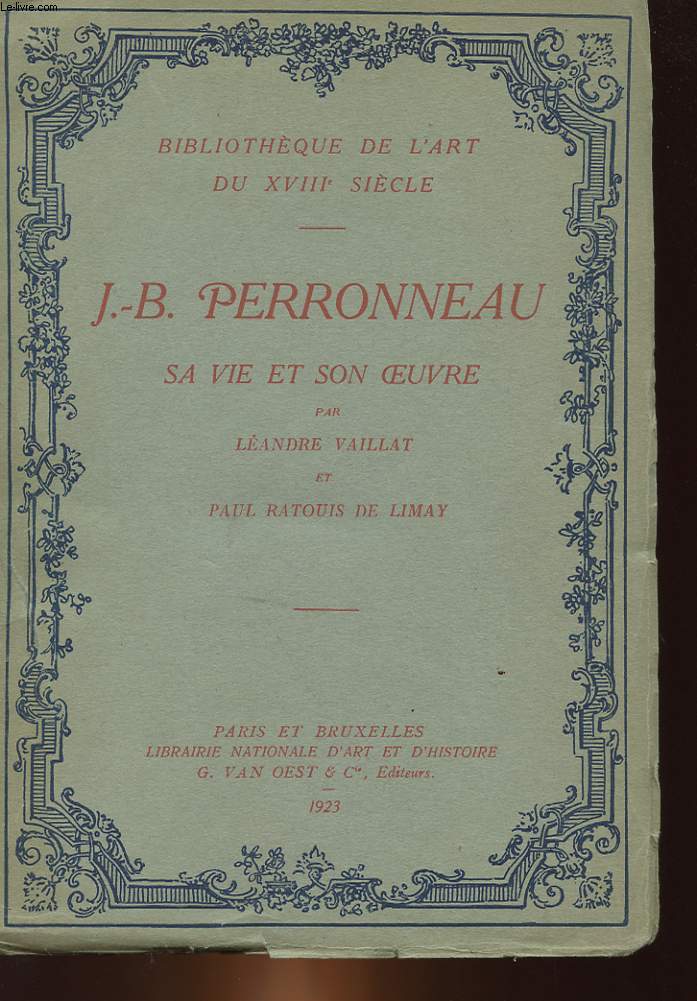 J. B. PERRONEAU - 1715 - 1783 - SA VIE ET SON OEUVRE
