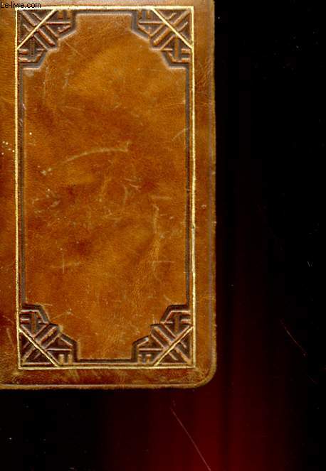 MISSEL DE LA SAINTE ECRITURE CONTENANT LES PRIERES LES PLUS USUELLES LE PROPRE DU TEMPS ET DES SAINTS, LA MESSE DE MARIAGE, D'ENTERREMENT