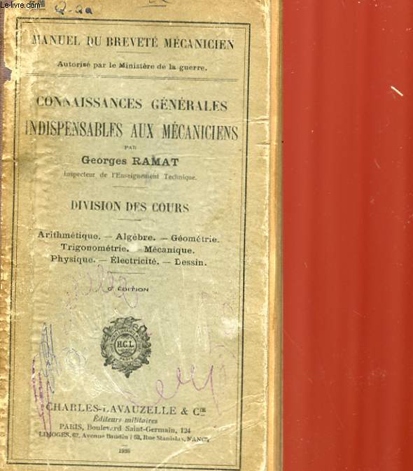 CONNAISSANCE GENERALE INDISPENSABLES AUX MECANICIENS - DIVISION DES COURS : ARITHMETIQUE, ALGEBRE, GEOMETRIE, TRIGONOMETRIE, MECANIQUE, PHYSIQUE, ELECYTRICITE, DESSIN