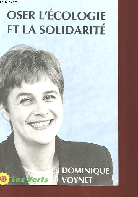 OSER L'ECOLOGIE ET LA SOLIDARITE - LES VERTS