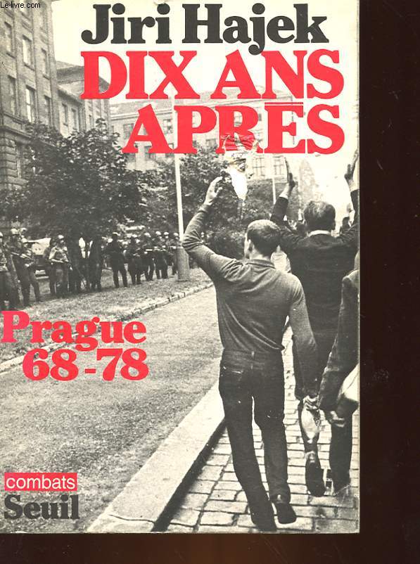 DIX ANS APRES - PRAGUE 1968 - 1978