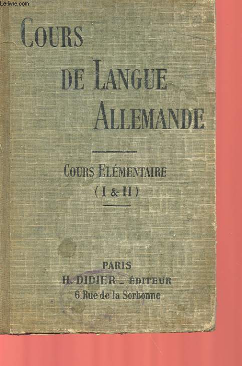 COURS DE LANGUE ALLEMANDE - COURS ELEMENTAIRE - EXERCICES DE LECTURE, D'ECRITURE, DE TRADUCTION ET DE CONVERSATION