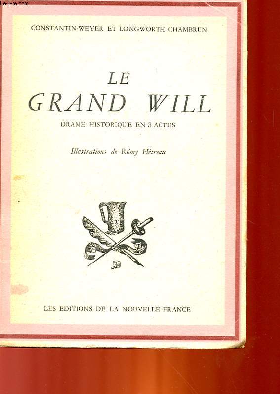LE GRAND WILL - DRAME HISTORIQUE EN 3 ACTES