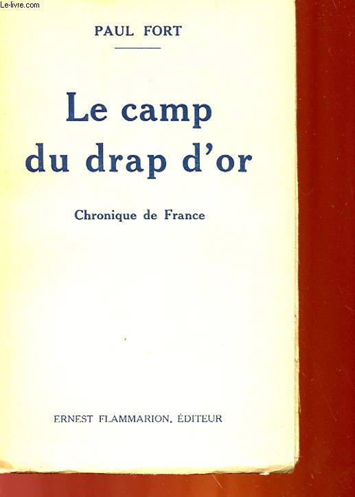 LE CAMP DU DRAP D'OR - CHRONIQUE DE FRANCE EN 5 ACTES