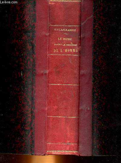 LE MONDE AVANT LA CREATION DE L'HOMME - ORIGINES DE LA TERRE, ORIGINES DE LA VIE, ORIGINES DE L'HUMANITE