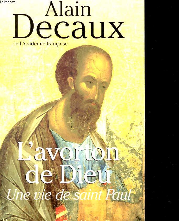 L'AVORTON DE DIEU - UNE VIE DE SAINT PAUL