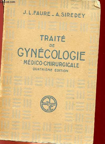 TRAITE DE GYNECOLOGIE MEDICO-CHIRURGICALE
