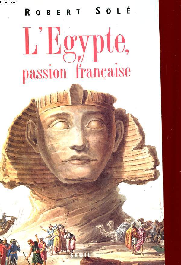 L'EGYPTE, PASSION FRANCAISE