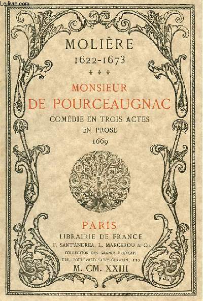 MONSIEUR DE POURCEAUGNAC - COMEDIE EN 3 ACTES EN PROSE 1669