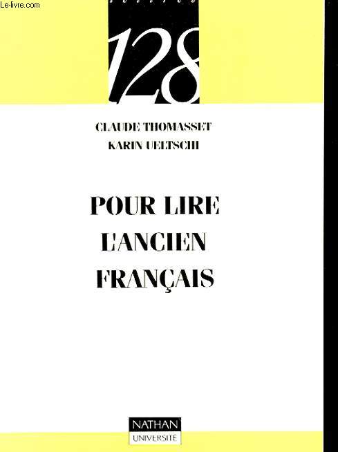 POUR LIRE L'ANCIEN FRANCAIS - THOMASSET CLAUDE - UELTSCHI KARIN - 1996 - 第 1/1 張圖片