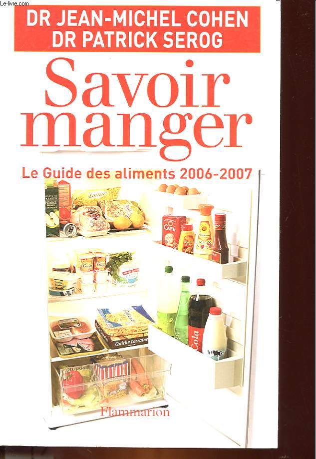 SAVOIR MANGER - LE GUIDE DES ALIMENTS 2006 - 2007