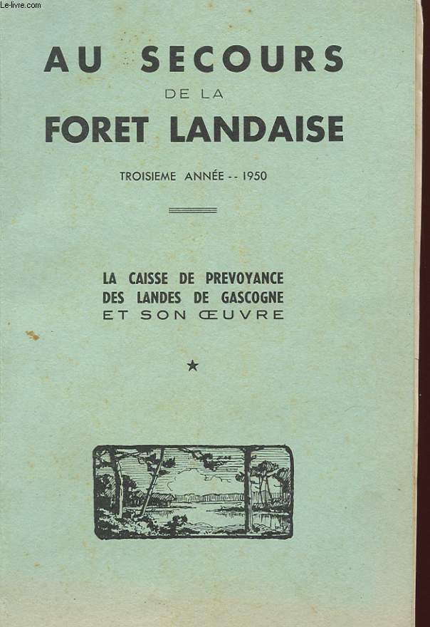 AU SECOURS DE LA FORET LANDAISE - 3 ANNEE