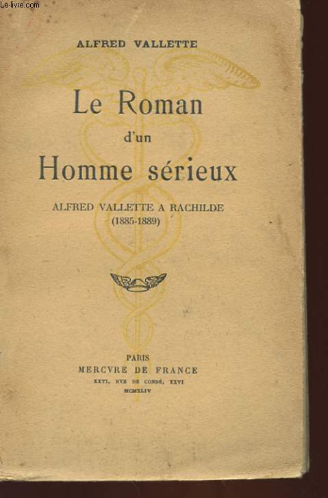 LE ROMAN D'UN HOMME SERIEU - ALFRED VALLETTE A RACHILDE 1885 - 1889