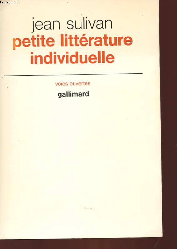 PETITE LITTERATURE INDIVIDUELLE SUIVIE DE LOGIQUE DE L'ECRIVAIN CHRETIEN