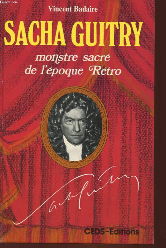 SACHA GUITRY MONSTRE SACRE DE L'EPOQUE RETRO