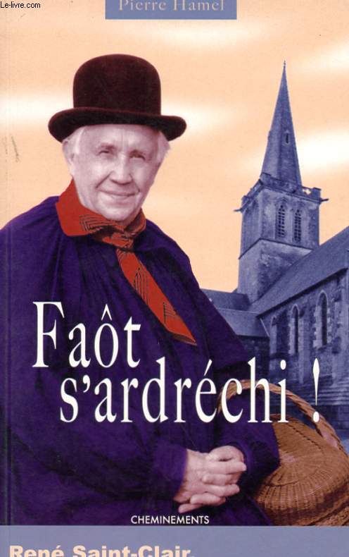 FAOT S'ARDRECHI! RENE SAINT-CLAIR, LE DERNIER TROUVERE EN LANGUE NORMANDE?