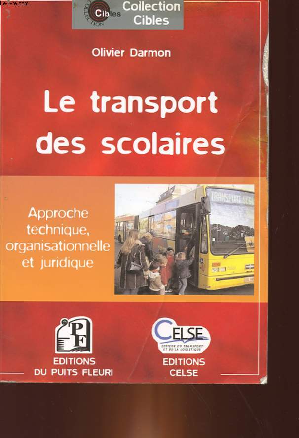 LE TRANSPORT DES SCOLAIRES : APPROCHE TECHNIQUE, ORGANISATIONNELLE ET JURIDIQUE