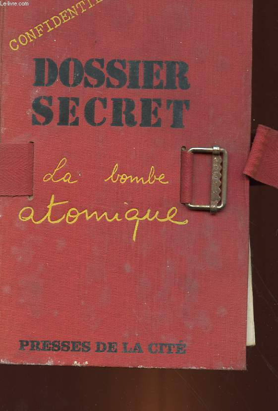 DOSSIER SECRETS : LA BOMBE ATOMIQUE