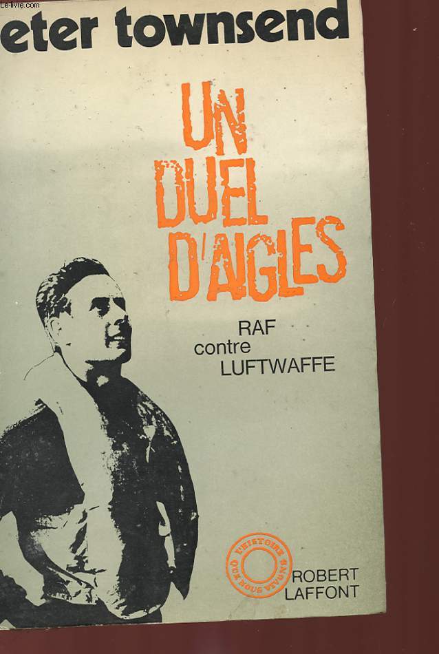 UN DUEL D'AIGLES - R. A. F. CONTRE LUTWAFFE