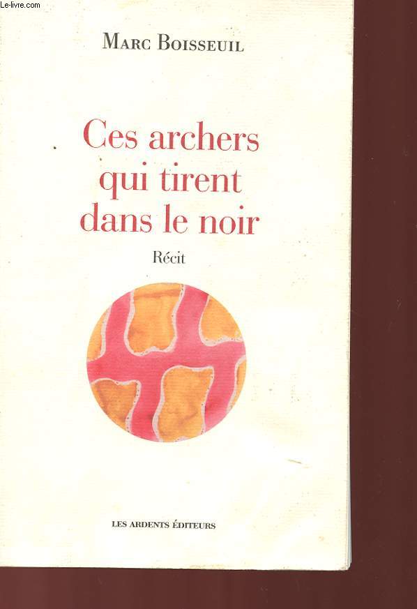 CES ARCHERS QUI TIRENT DANS LE NOIR