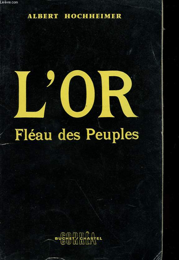 L'OR FLEAU DES PEUPLES - GOLD, DIE GEISSEL DER VOLKER