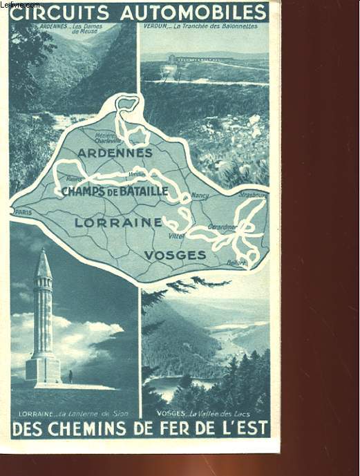 CIRCUITS AUTOMOBILES DES CHEMINS DE FER DE L'EST - ARDENNES, CHAMPS DE BATAILLE, LORRAINE, VOSGES