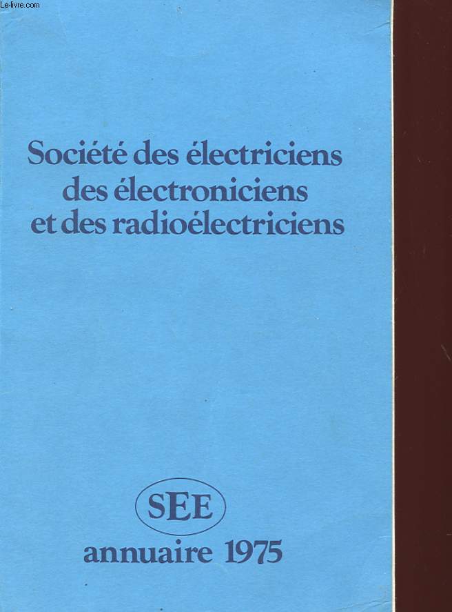 SOCIETE DES ELECTRICIENS ET DES ELECTRONICIENS, ET DES RADIOELECTRICIENS - ANNUAIRE